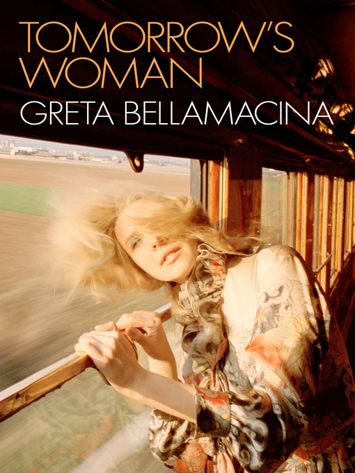 Title details for Tomorrow's Woman by Greta Bellamacina - Available